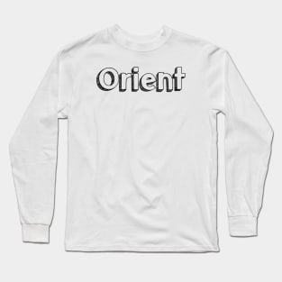 Orient // Typography Design Long Sleeve T-Shirt